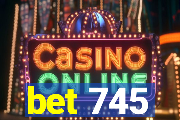 bet 745